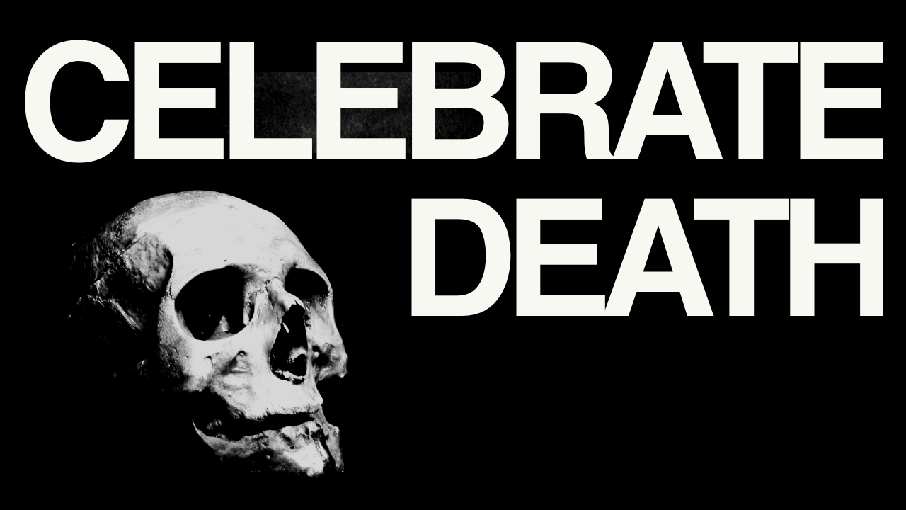 Why We Need More Death
